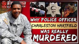 Why Police Officer Charleston Hartfield Was Really Murdered ((( 2 STRONG ))) @TuckerCarlson