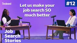 The Most Frustrating Parts of the Job Search (& How To Make It Better!) | Ep 12 | Indeed