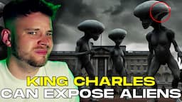 King Charles "Needs To Make One Call" And ALL Alien Life Would Be EXPOSED!