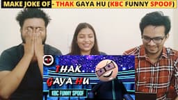 MAKE JOKE OF | MJO - THAK GAYA HU | KBC FUNNY SPOOF - Reaction Video | Trendminati