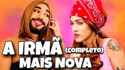 A IRMÃ MAIS NOVA (CONFLITO COMPLETO)