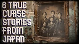 6 CURSE STORIES FROM JAPAN (you probably haven't heard)