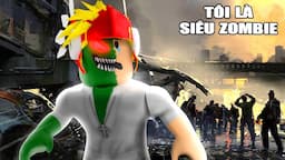 TÔI TIẾN HÓA SIÊU ZOMBIE MẠNH NHẤT ROBLOX