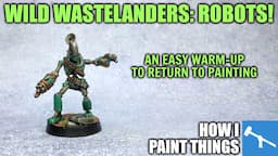 Practice & Warm-Ups - Killer Robots: Easy and Fun! [How I Paint Things]