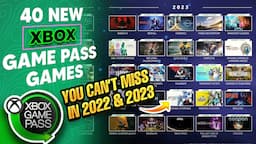 40 NEW AMAZING XBOX GAME PASS GAMES COMING In 2022 & 2023