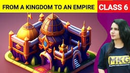 From a kingdom to an empire| class 6 History chapter 7 NCERT|One shot| Class 6 History