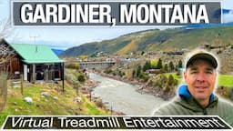 Gardiner Montana Virtual Walk and Treadmill Tour Video - 4k City Walks