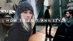 HOW TO EDIT ANY STYLE | 5 Tips to Breakdown Colorgrading