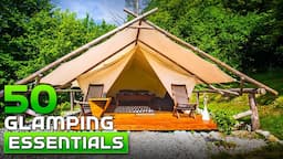 50 Glamping Essentials For Comfortable Camping