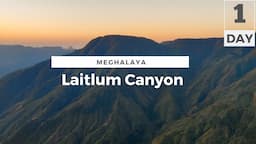 Meghalaya Speed Hike - Laitlum Canyon