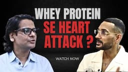 Whey protein se heart attack ? Doctor explains ! Tarun Gill Talks