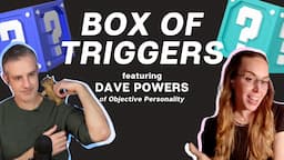 Understanding Triggers by Personality Type | Dave Powers of Objective Personality