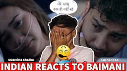 Indian Reacts to Sushant KC - Baimani ft. Swastima Khadka | Ashish Sharma Reaction