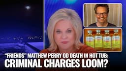 “FRIENDS” MATTHEW PERRY OD DEATH IN HOT TUB: CRIMINAL CHARGES LOOM?