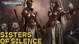 Sisters of Silence | Warhammer 40k Full Lore