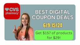 CVS Best Digital Coupon Deals this week! 6/9-15/24 | Get $157 worth for $29!