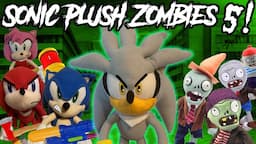 Sonic Plush Zombies: Part 5!