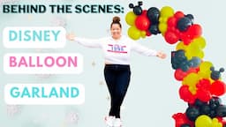 Behind the Scenes as an Event Balloon Designer | Creating A Disney Balloon Garland in 2023