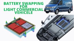 Battery Swapping for Light commercial vehicles