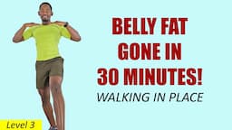 🔥BELLY FAT FINALLY GONE - 30 Min Walking In Place Workout to Lose Belly Fat🔥