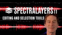 New Editing and Selection Tools | New Features in SpectraLayers 11