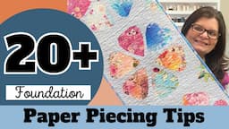 Over 20 Tips To Enhance Foundation Paper Piecing Quilting || msqcshowandtell #msqcpartner