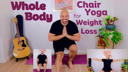 Whole Body Chair Yoga For Weight Loss  - 30 Minute Class - Fully Seated