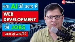 Can AI destroys web development Jobs? | MySirG