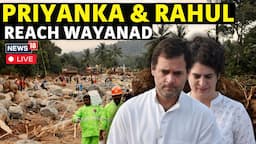 Wayanad News LIVE Updates | Rahul Gandhi-Priyanka Reach Kerala | Kerala Landslide News Live | N18L