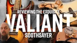 What I look for in a Boutique Guitar | The Valiant Soothsayer Luthiers Review