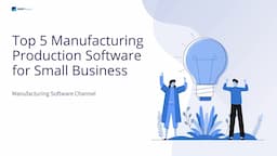 Top 5 Manufacturing Production Software for Small Business