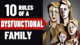 10 Unspoken Rules of a Dysfunctional Family