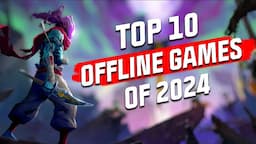 Top 10 Mobile Offline Games of 2024! NEW GAMES REVEALED for Android and iOS