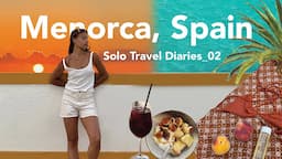 Solo travel diaries - Menorca, Spain Vlog 🇪🇸🌞 Four blissful days of sun, sea and solitude