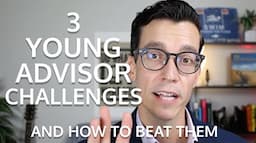 How Young Financial Advisors Can Overcome These 3 Challenges. Every Young Advisor Needs To Hear This