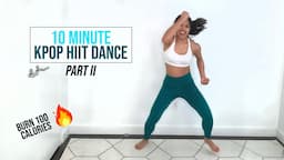 10 Minute KPOP HIIT Dance Part II