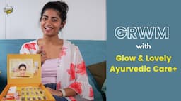 Get Ready With Me And Glow And Lovely Ayurvedic Care + | Kiraak Style | Chai Bisket