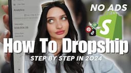 How to Start a Dropshipping Business in 2024  with no money (STEP BY STEP) for Beginners