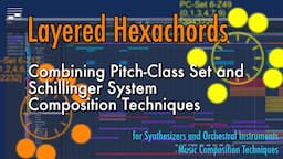 Layered Hexachords: Combining PC-Set and Schillinger System Composition Techniques