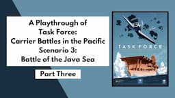 'Task Force: Carrier Battles in the Pacific' From Vuca Simulations | Playthrough Part 3