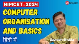 Computer Organisation and Basics | NIMCET | MySirG