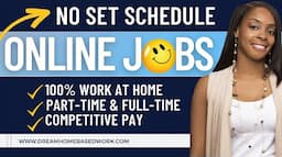 5 FLEXIBLE NO SET SCHEDULE ONLINE JOBS| REMOTE WORK FROM HOME JOBS