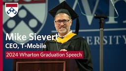 Mike Sievert, CEO, T-Mobile – 2024 Wharton MBA Graduation Speech