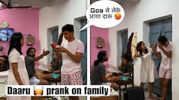 Daaru prank on family 😅 | craziest reaction