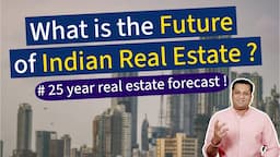 What is the Future of Real Estate in India