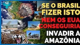 Nem o EXÉRCITO dos EUA conseguiria INVADIR a AMAZÔNIA se o Brasil fizer a estratégia PORCO ESPINHO