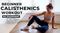 Beginner At Home Calisthenics Workout - No Equipment, 20 Minutes, Full Body