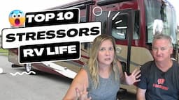 Top 10 Stressors in RV Traveling Full Time in 2022- NOT so Happy RV Life