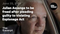 Julian Assange to be freed after pleading guilty to violating Espionage Act | The Excerpt