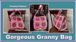 Gorgeous Granny Bag Crochet Pattern